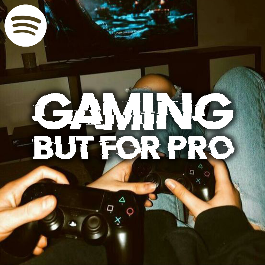 Playlist cover for Gaming for PRO